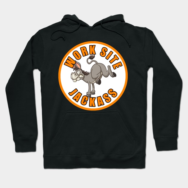 Work Site Jackass Hoodie by  The best hard hat stickers 